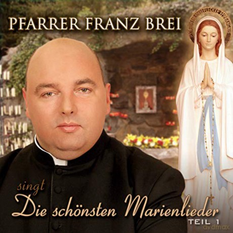 Franz Brei: Die schonsten Marienlieder: Teil 1 [CD]