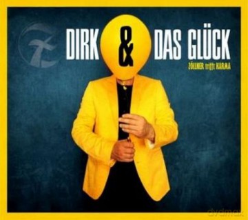 Dirk Zssllner: Dirk und das Gluck: Zollner trifft Karma [CD]