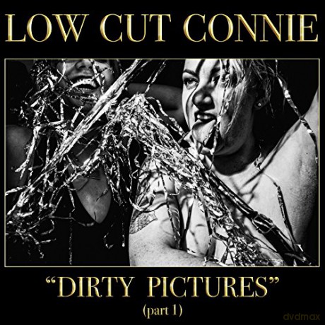 Low Cut Connie: Dirty Pictures (Part 1) [CD]