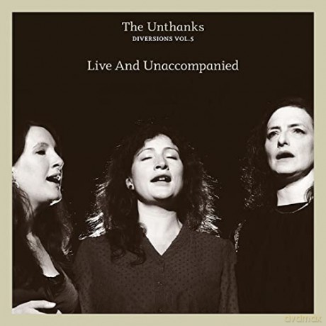 The Unthanks: Diversions Volume 5: Live And Unaccompanied [CD]