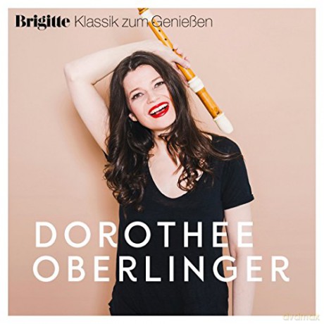 Dorothee Oberlinger-Brigitte Klassik zum Geniessen [CD]