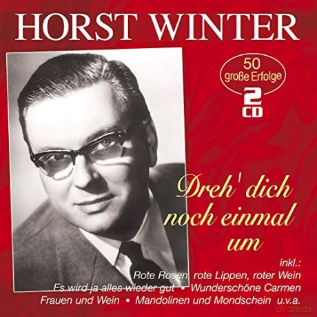 Horst Winter: Dreh' dich noch einmal um: 50 grosse Erfolge [2CD]