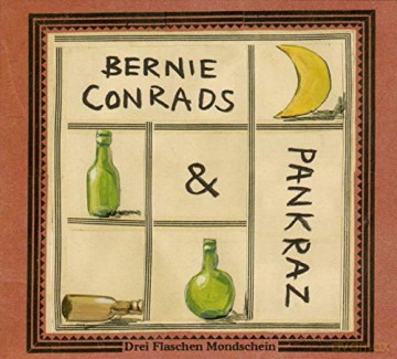 Bernie Conrads: Drei Flaschen Mondschein [CD]