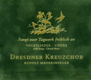 Rudolf Mauersberger: Dresdner Kreuzchor-Fangt euer Tagwerk frohlich an [CD]