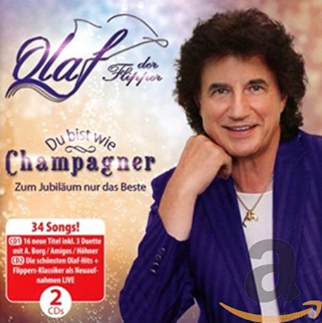 Olaf: Du bist wie Champagner-Zum Jubileum nur das Beste [2CD]