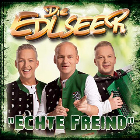 Die Edlseer: Echte Freind [CD]