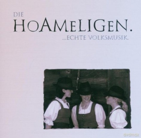 Die Hoameligen: Echte Volksmusik [CD]