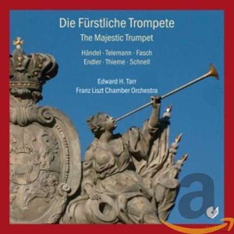 Georg Friedrich Handel: Edward Tarr-Die furstliche Trompete [CD]