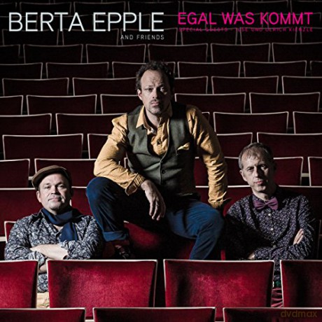 Berta Epple: Egal was kommt [CD]