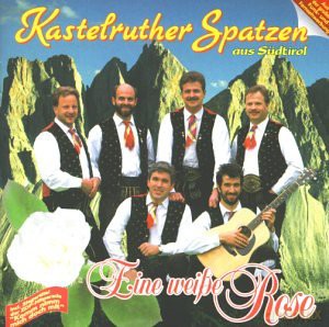 Kastelruther Spatzen: Eine weisse Rose [CD]
