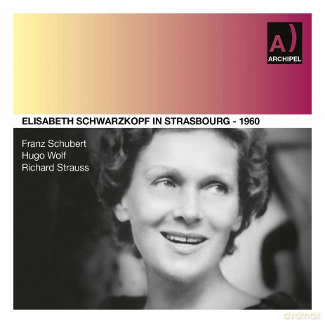 Elisabeth Schwarzkopf in Strasbourg [CD]