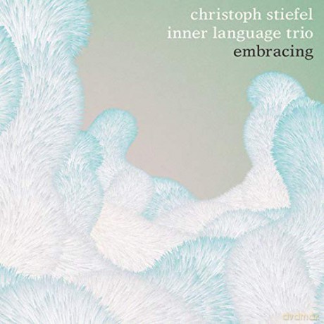 Christoph Stiefel: Embracing [CD]