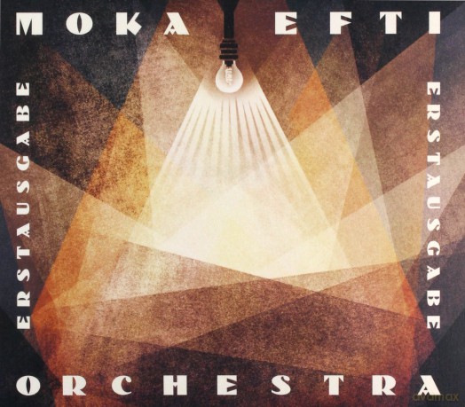 Moka Efti Orchestra: Erstausgabe [CD]