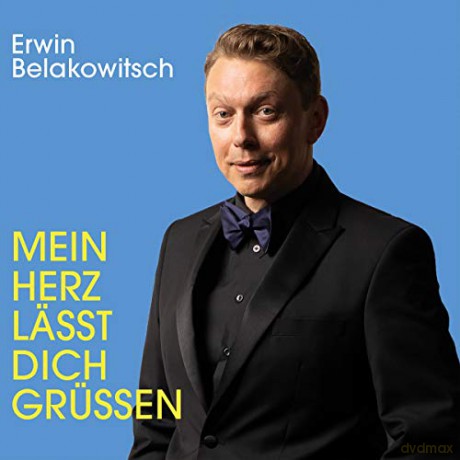 Erwin Belakowitsch-Mein Herz lesst dich grussen [CD]