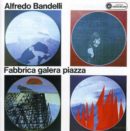 Alfredo Bandelli: Fabbrica, Galera, [CD]