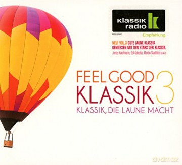 Feel Good Klassik 3 (Klassik Radio) [2CD]