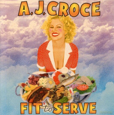 A.J. Croce: Fit To Serve [CD]