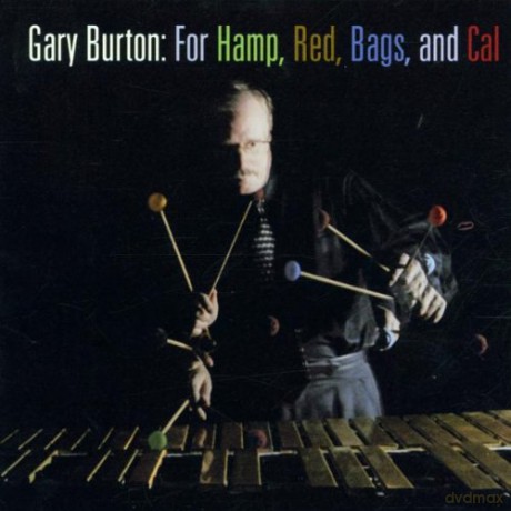Gary Burton: For Hamp, Red, Bags And Cal [CD]