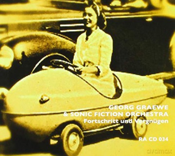 Georg Graewe: Fortschritt und Vergnugen [CD]