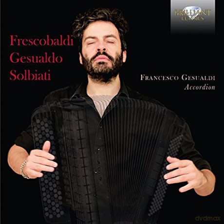 Girolamo Frescobaldi: Francesco Gesualdi, Akkordeon [CD]