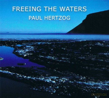 Paul Hertzog: Freeing The Waters [CD]