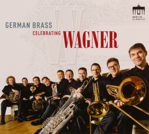 Richard Wagner: German Brass Celebrating Wagner [CD]