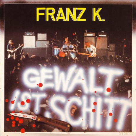 Franz K.: Gewalt ist Schitt [CD]