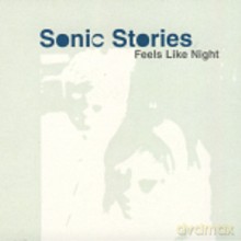 Sonic Stories: Feels Like Night [CD]