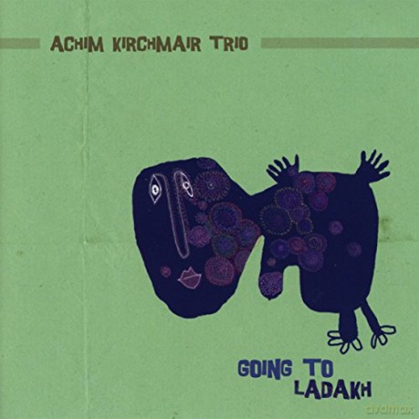 Achim Kirchmair: Going To Ladakh [CD]