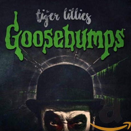 The Tiger Lillies: Goosebumps [CD]