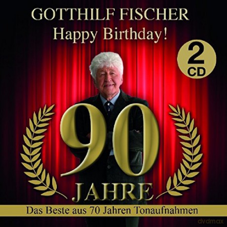Gotthilf Fischer: Happy Birthday! 90 Jahre-Das Beste aus 70 Jahren Tonaufnahmen [2CD]