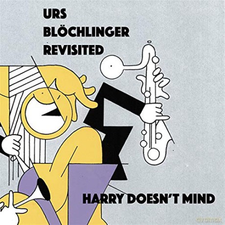 Urs Blsschlinger Revisited: Harry Doesn't Mind [CD]