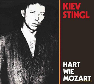 Kiev Stingl: Hart wie Mozart [CD]