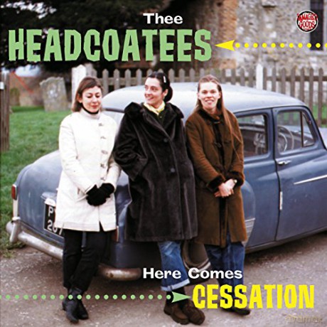 Thee Headcoatees: Here Comes Cessation [CD]