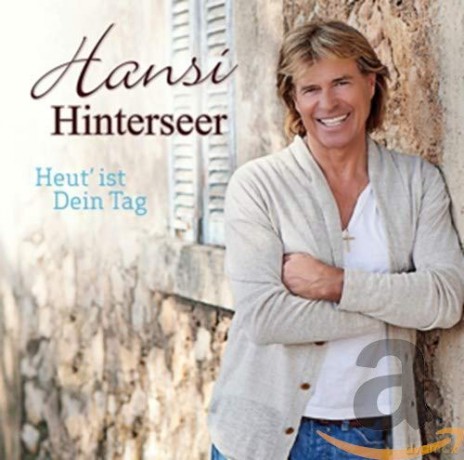 Hansi Hinterseer: Heut' ist dein Tag [CD]