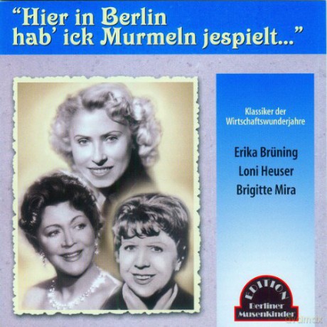 Hier in Berlin hab' ick Murmeln jespielt [CD]