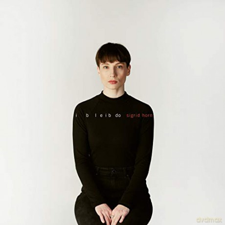 Sigrid Horn: I bleib do [CD]