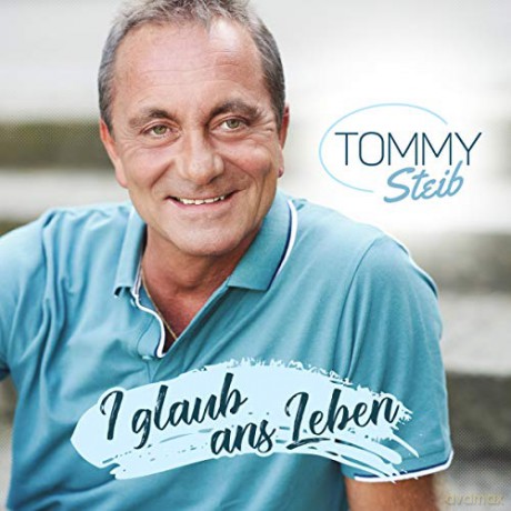 Tommy Steib: I glaub ans Leben [CD]