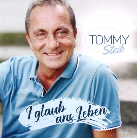 Tommy Steib: I glaub ans Leben [CD]