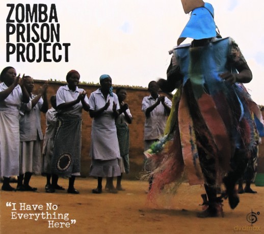 Zomba Prison Project: I Have No Everything Here [CD]