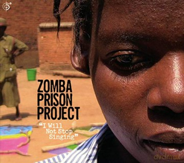 Zomba Prison Project: I Will Not Stop Singing [CD]