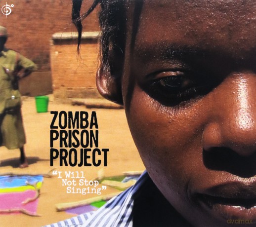 Zomba Prison Project: I Will Not Stop Singing [CD]