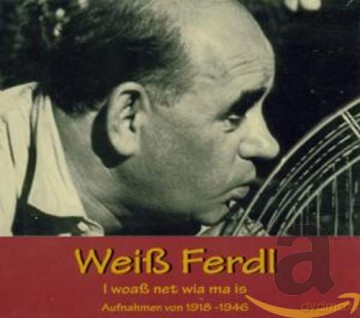 Ferdl Weiss: I woass net wia ma is [2CD]