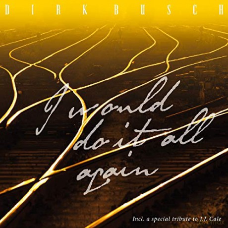Dirk Busch: I Would Do It All Again [CD]