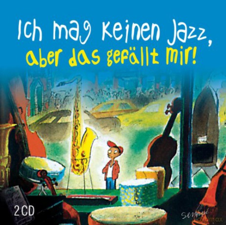 Ich mag keinen Jazz, aber das gefellt mir! [2CD]