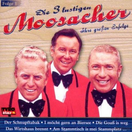 Die 3 lustigen Moosacher: Ihre grossen Erfolge-Folge 1 [CD]