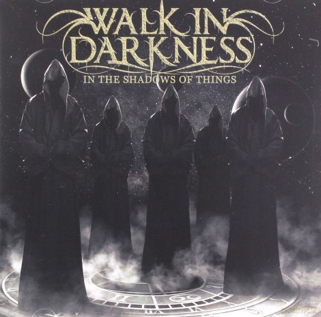 Walk In Darkness: In The Shadow Of Things [CD]
