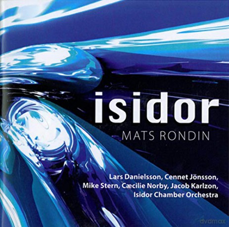 Mats Rondin: Isidor: The Music Of Lars Danielsson And Cennet Jonsson [CD]
