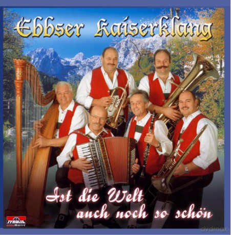Ebbser Kaiserklang: Ist Die Welt Auch Noch [CD]