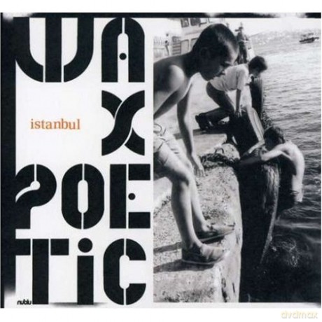 Wax Poetic: Istanbul (Dig) [CD]
